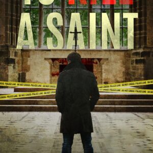 To Kill a Saint Book